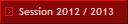 Session 2012 / 2013